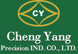 Cheng Yang Precision IND. CO., LTD.